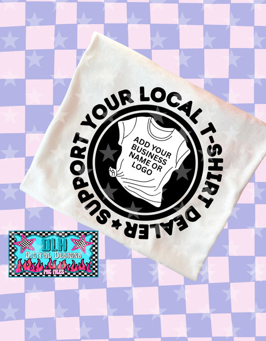 Support your local t-shirt dealer- 2 png file